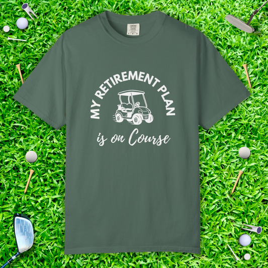 My Retirement Plan is on Course Golf Cart Tee — Golf Retirement T-Shirt