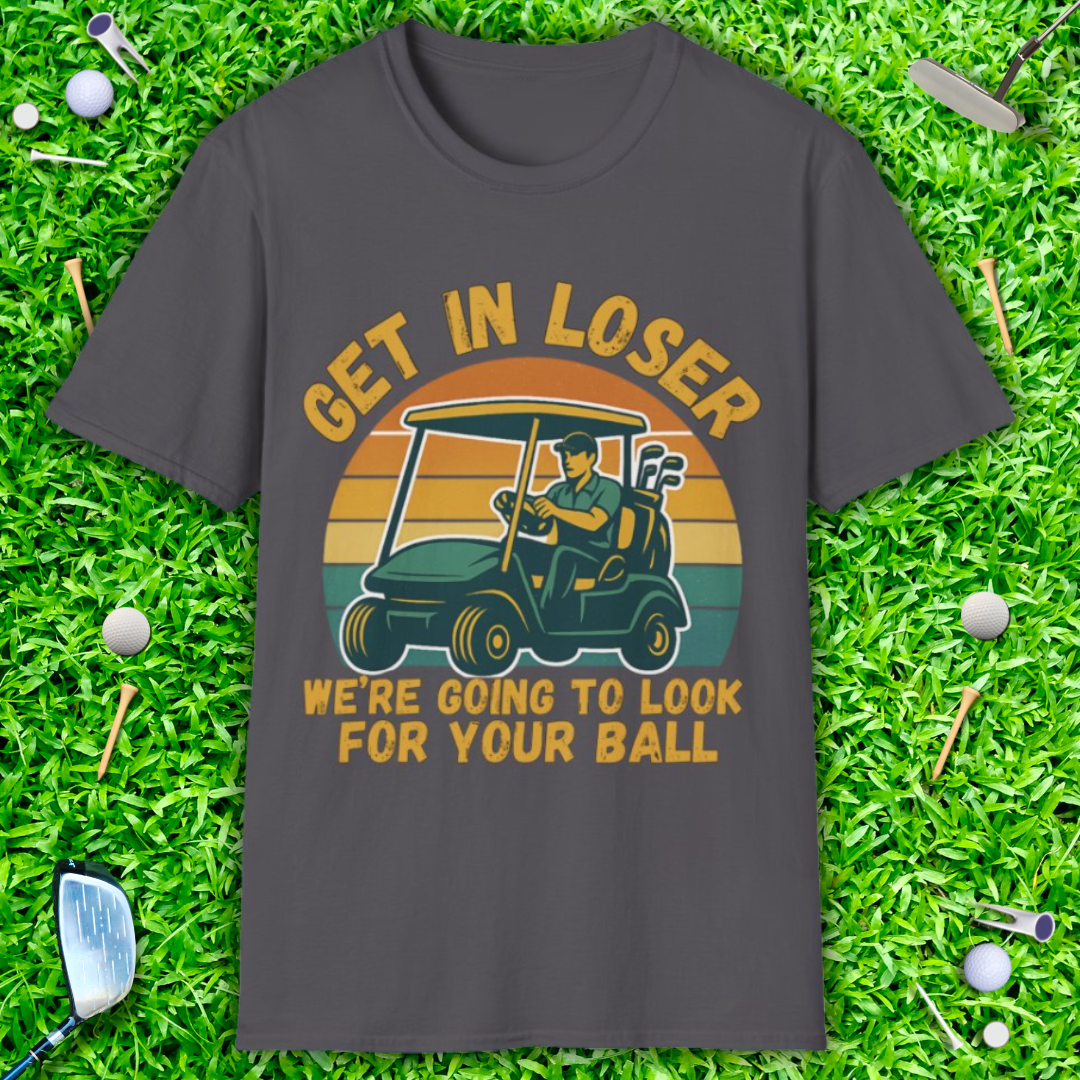 Get In Loser We’re Going Golfing - Retro T-Shirt