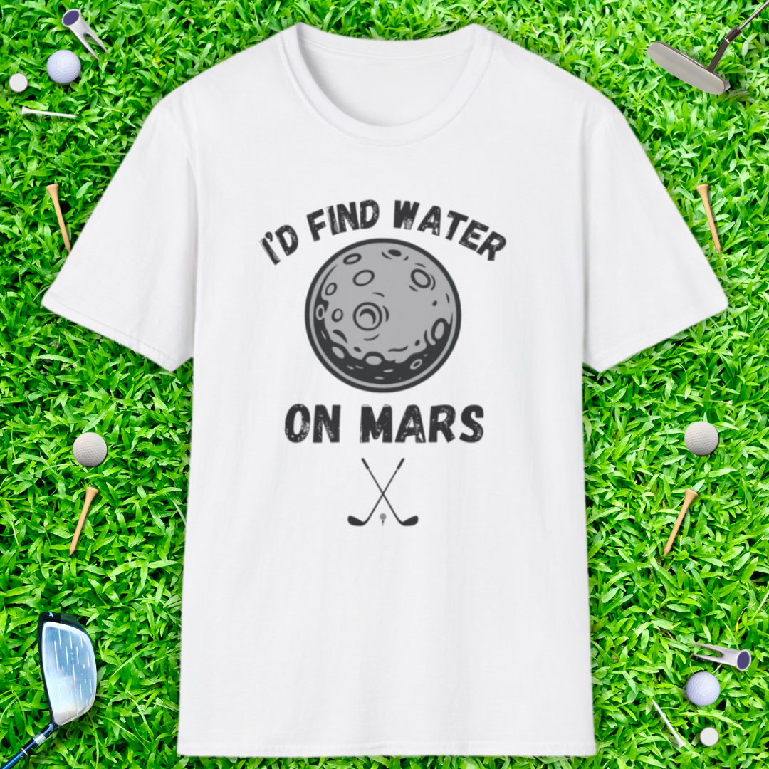 I'd Find Water On Mars T-Shirt