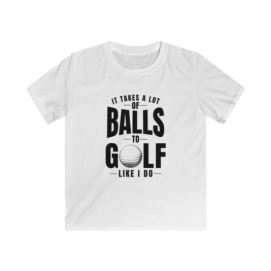 It Takes a Lot of Balls to Golf Like I Do Kids Golf Tee — Youth Shirt