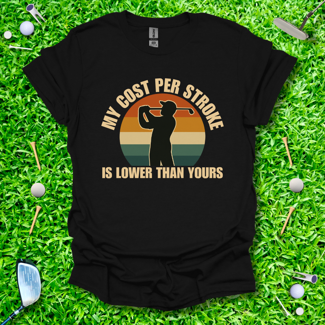 My Cost Per Stroke is Lower Than Yours - Retro T-Shirt