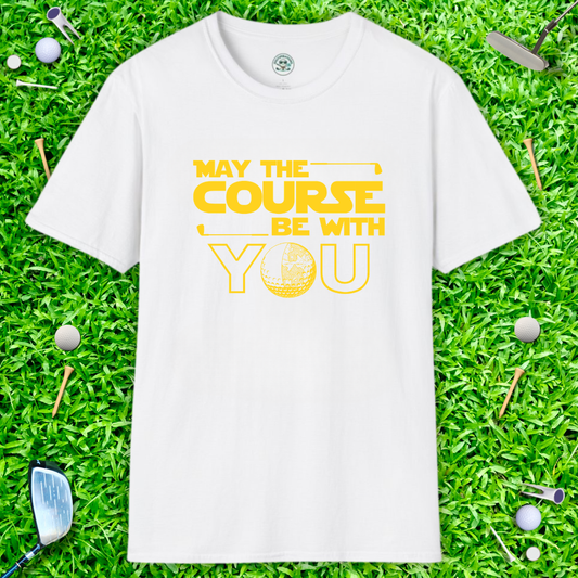 May the Course Be With You T-Shirt — Golf Humor Tee