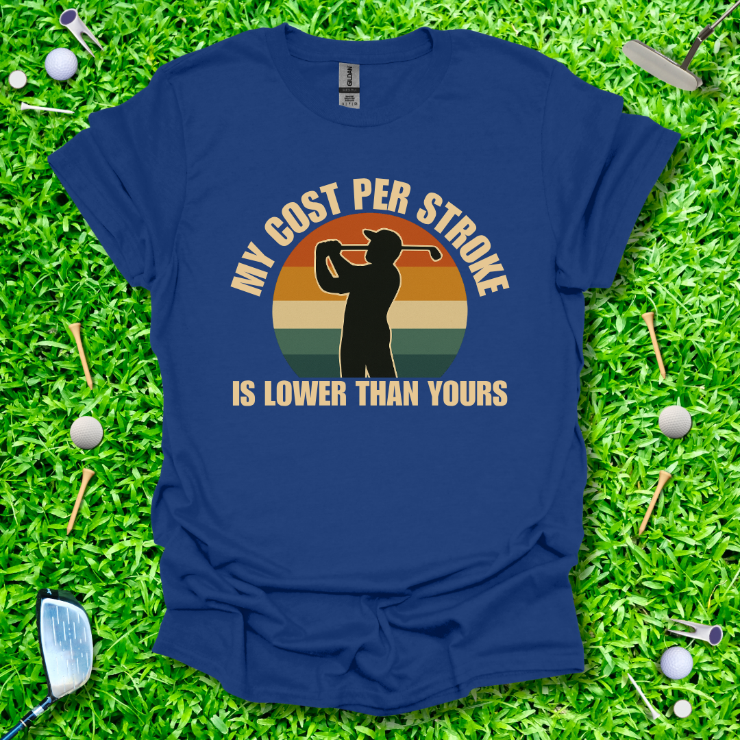 My Cost Per Stroke is Lower Than Yours - Retro T-Shirt