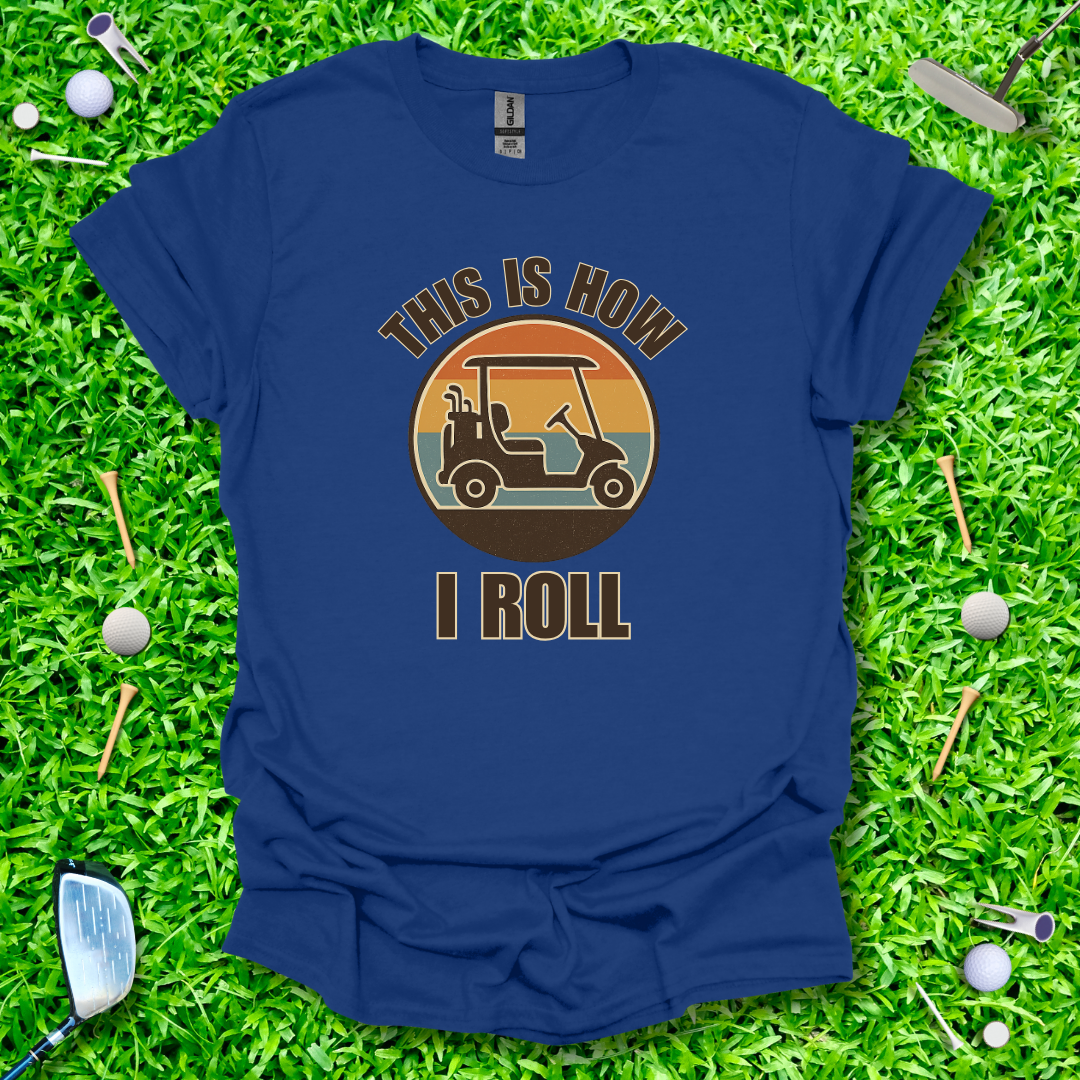 This Is How I Roll Retro T-Shirt