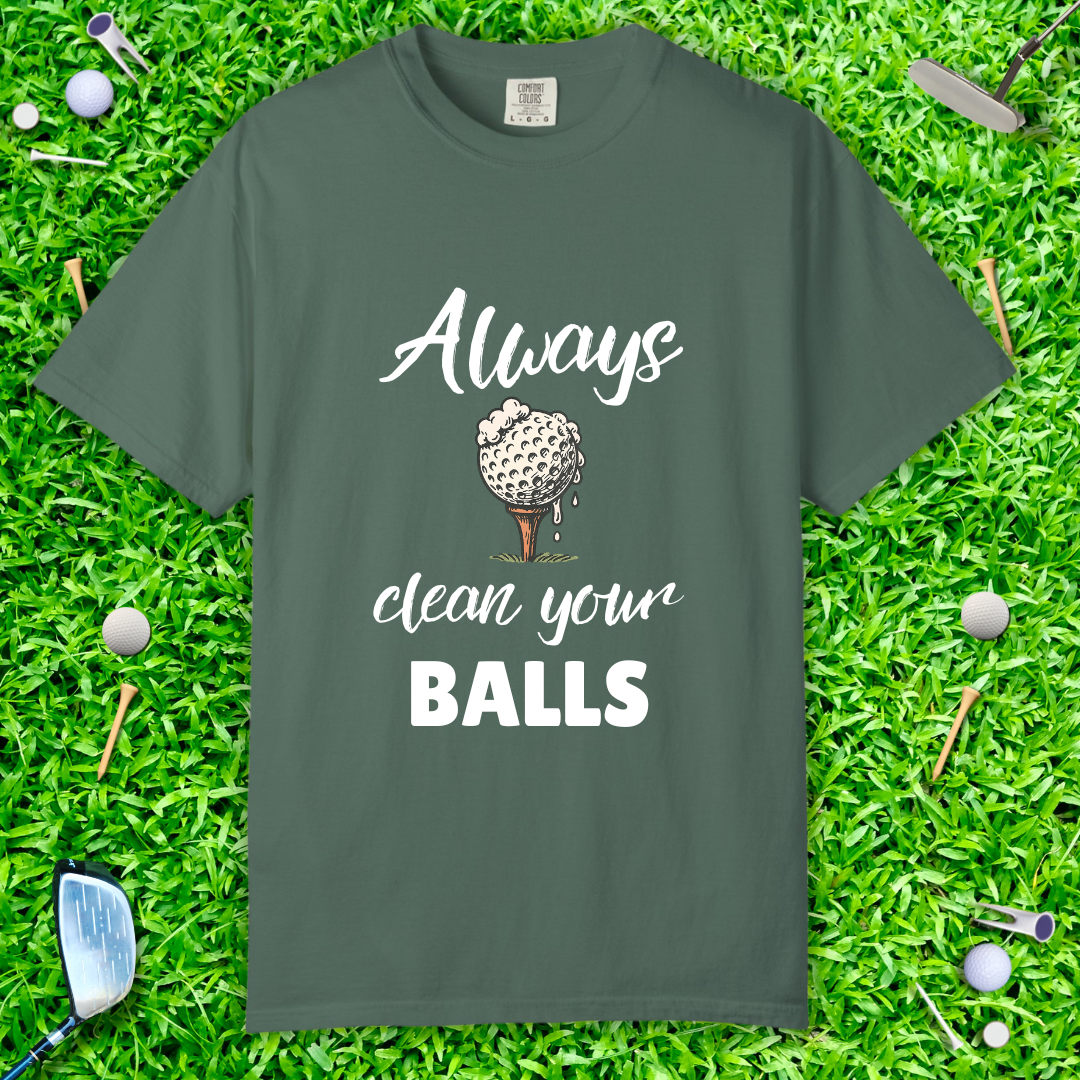 Always Clean Your Balls T-Shirt — Golf Humor Tee