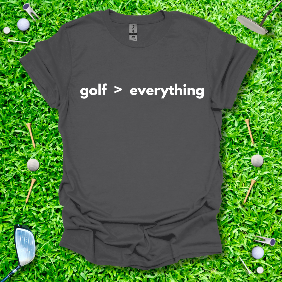 Golf > Everything T-Shirt