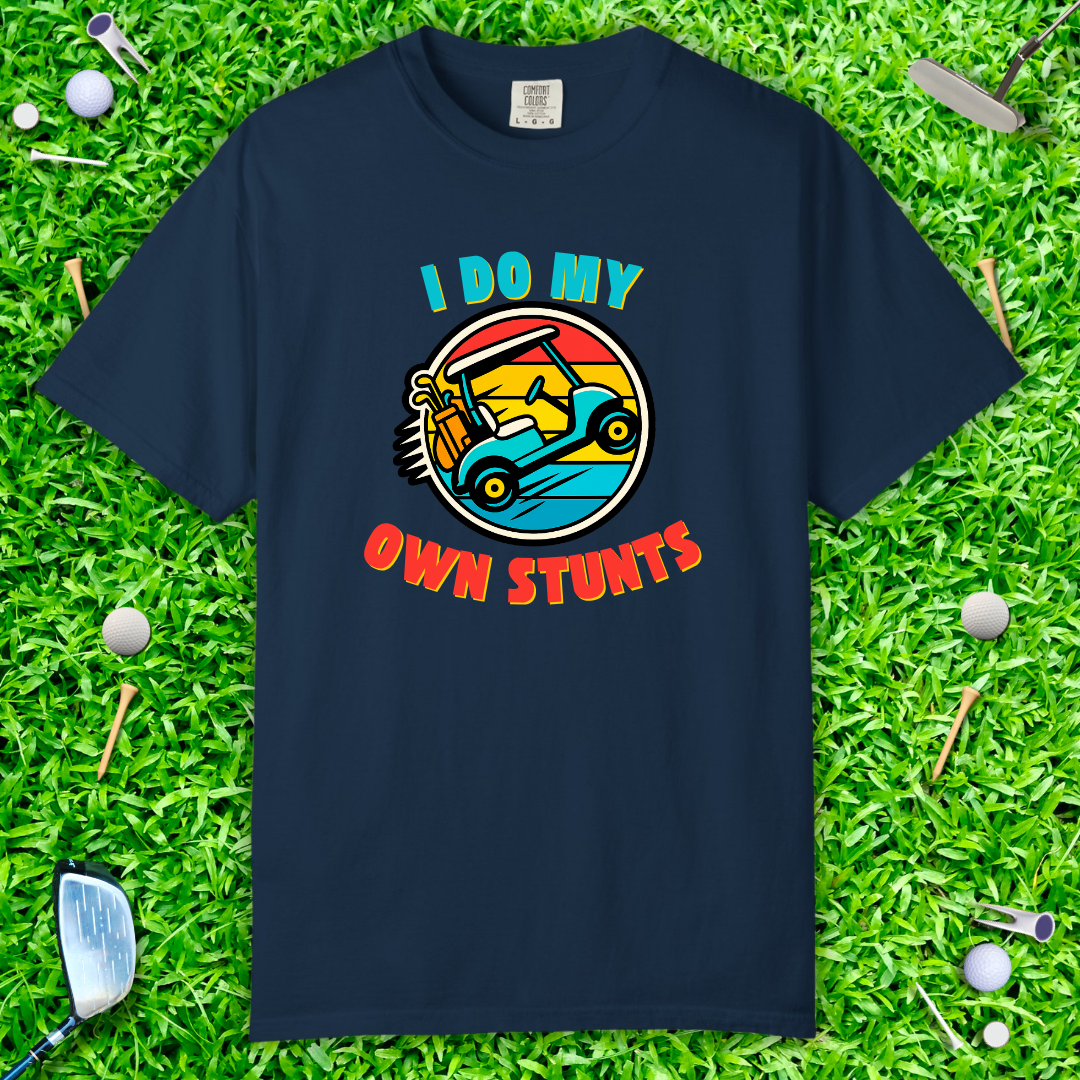 I Do My Own Stunts T-Shirt — Vintage Golf Cart Tee