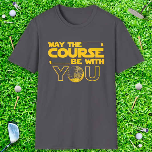 May The Course Be With You T-Shirt