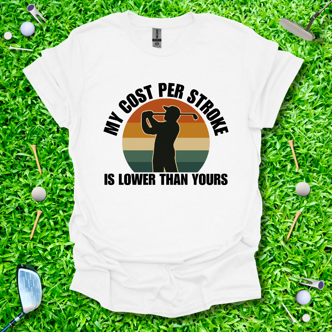 My Cost Per Stroke is Lower Than Yours - Retro T-Shirt