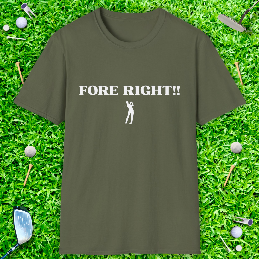 Fore Right!! T-Shirt