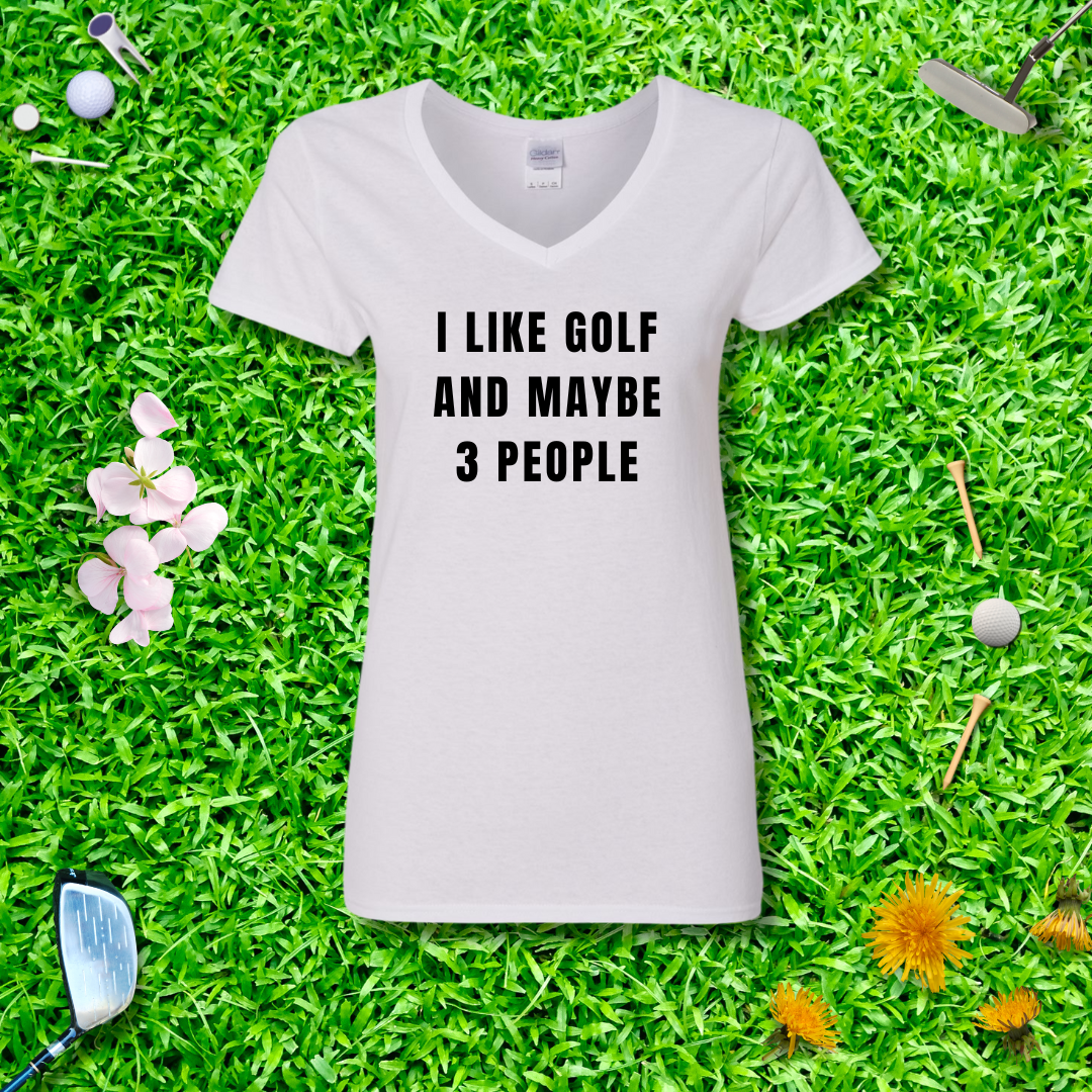 I Like Golf And Maybe 3 People V-neck