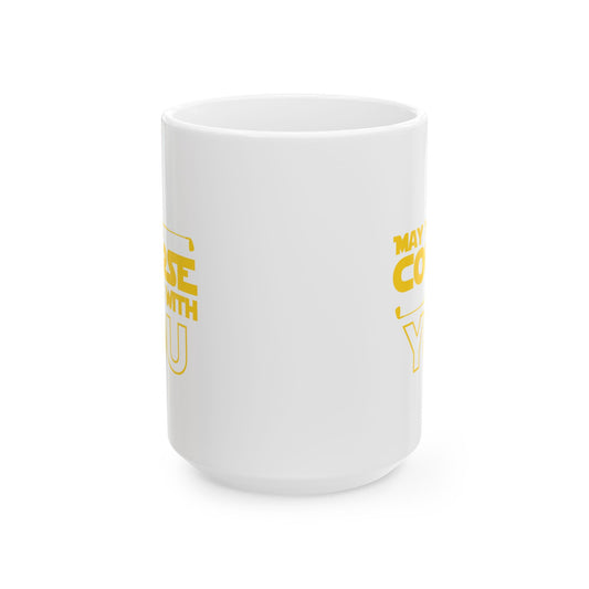 May the Course Be With You- Funny Golf Ceramic Coffee Mug 15oz