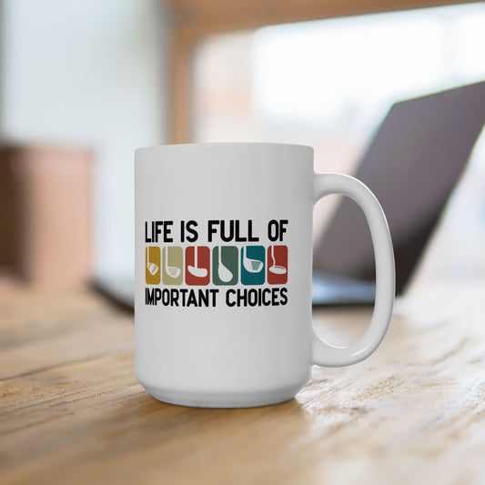 Life Is Full of Important Little Choices Ceramic Mug — "Colorful Icons Coffee Tea Cup (15oz)