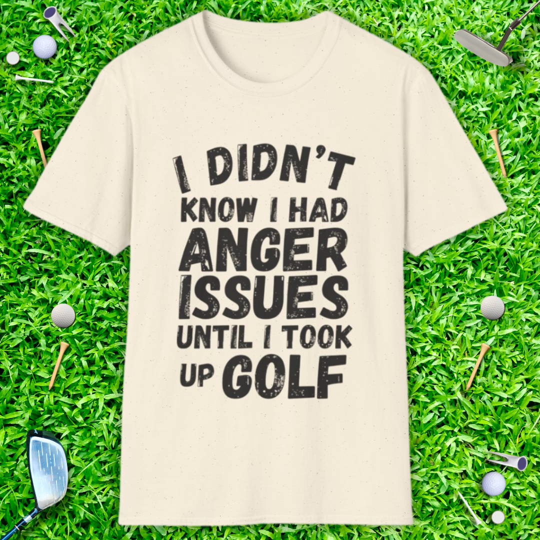 Didn't Know I Had Anger Issues T-Shirt