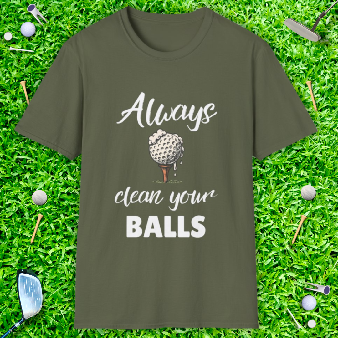 Always Clean Your Balls T-Shirt