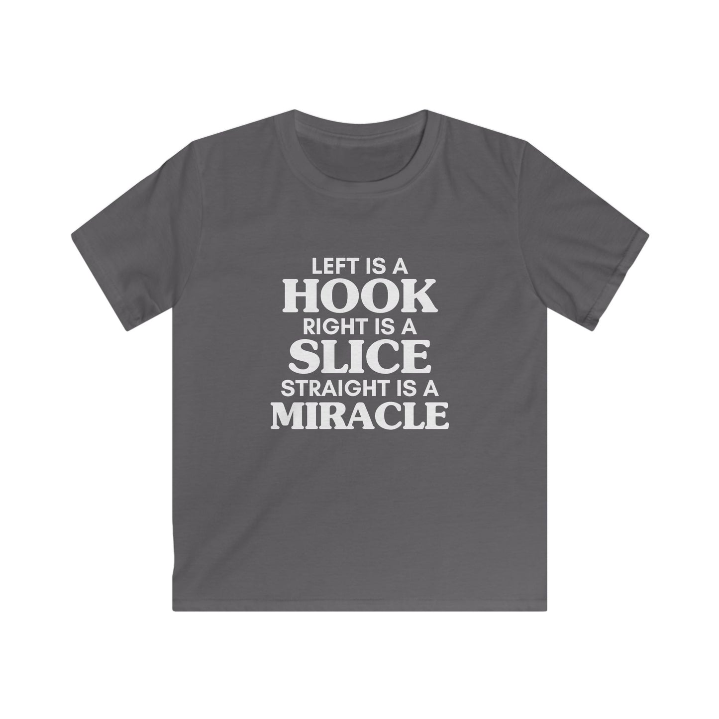 Left is a Hook, Right is a Slice, Straight is a Miracle Kids Tee — Golf Humor Shirt
