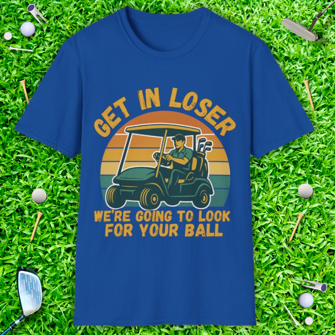 Get In Loser We’re Going Golfing - Retro T-Shirt