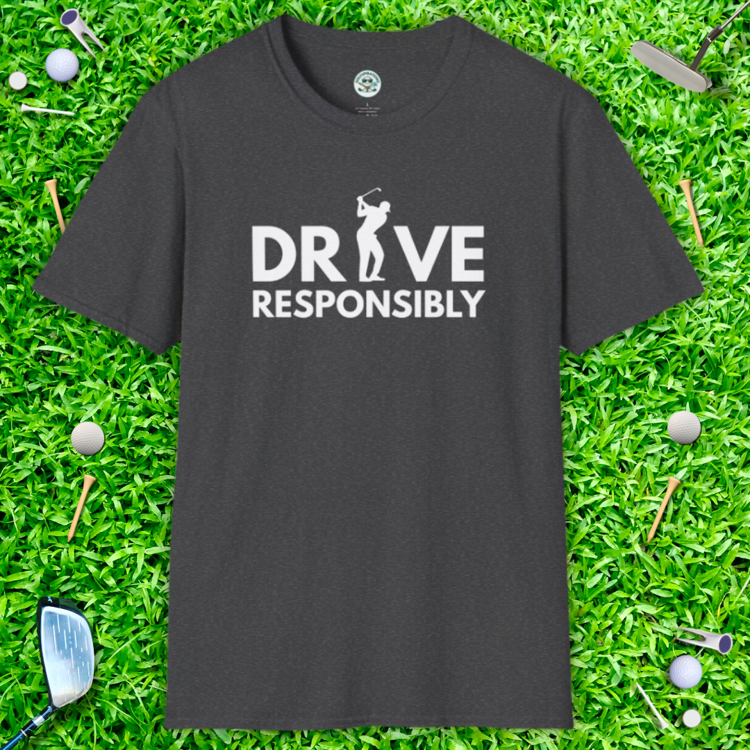 Drive Responsibly Golf T-Shirt — Funny Golfer Driving Range Tee