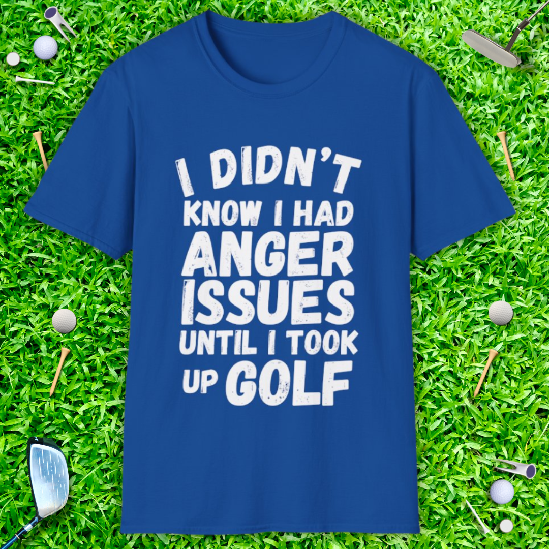 Didn't Know I Had Anger Issues T-Shirt