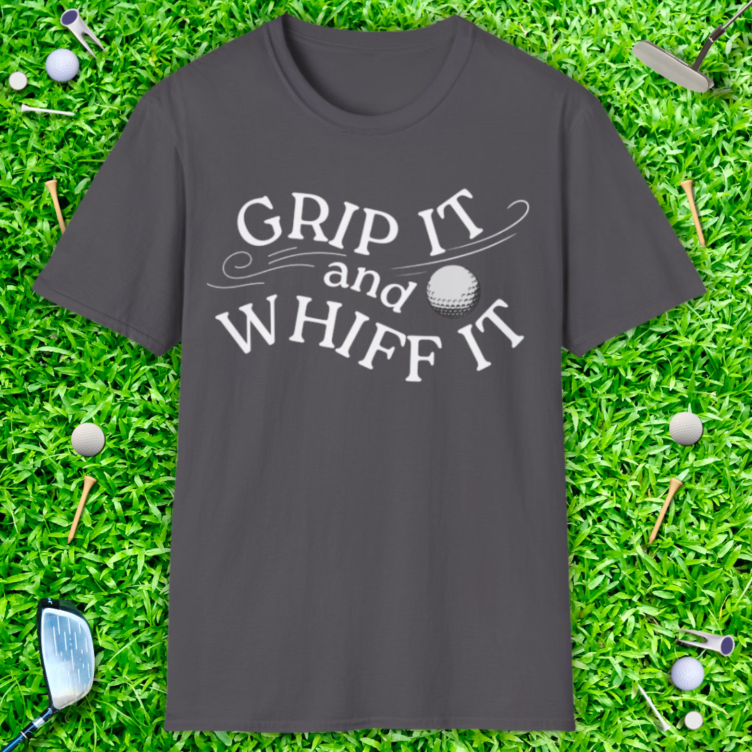 Grip It and Whiff It T-Shirt