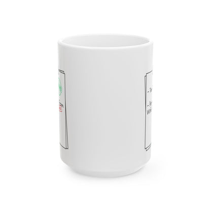 Permission From Wife Still Pending - Funny Ceramic Mug (15oz)