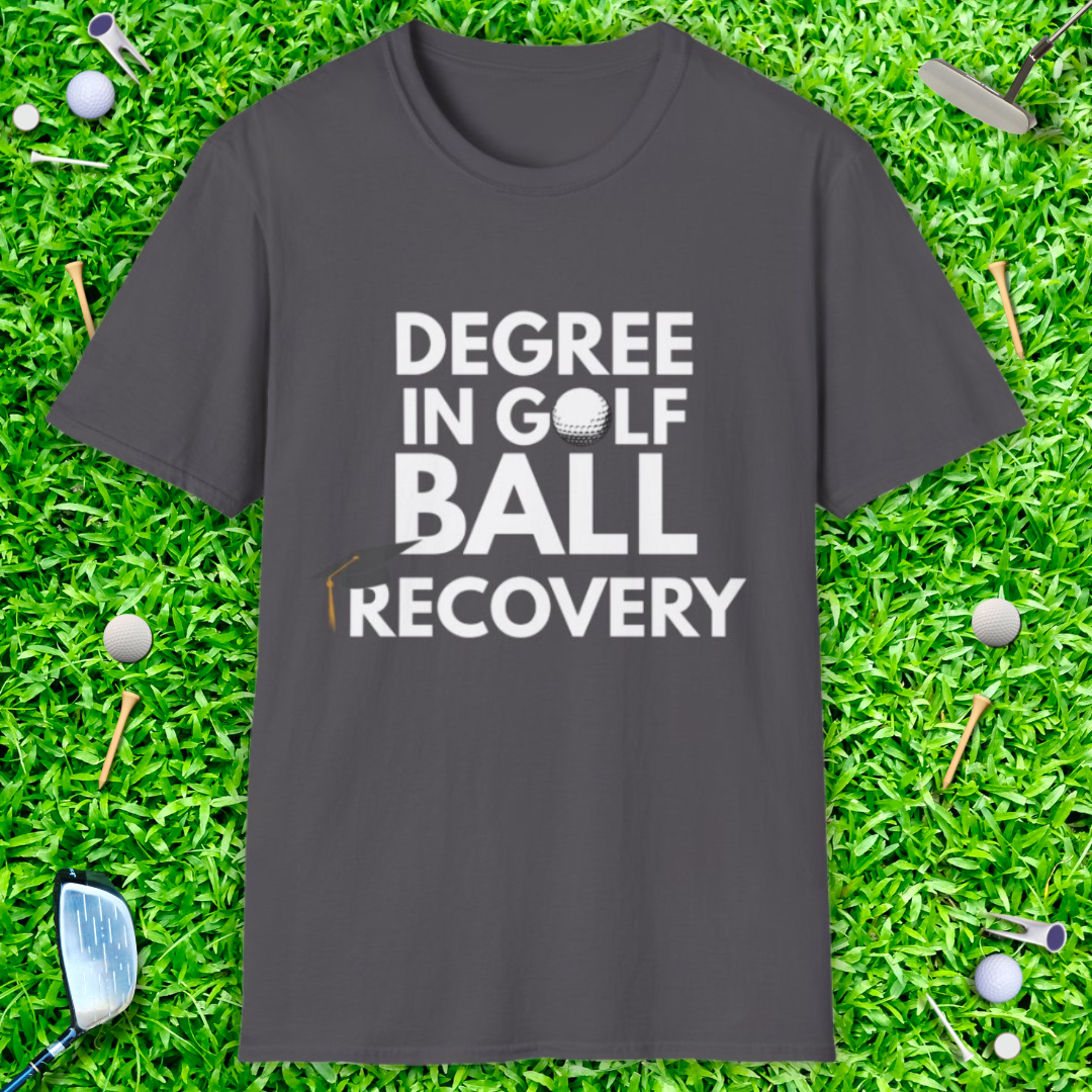 Degree In Golf Ball Recovery - T-Shirt