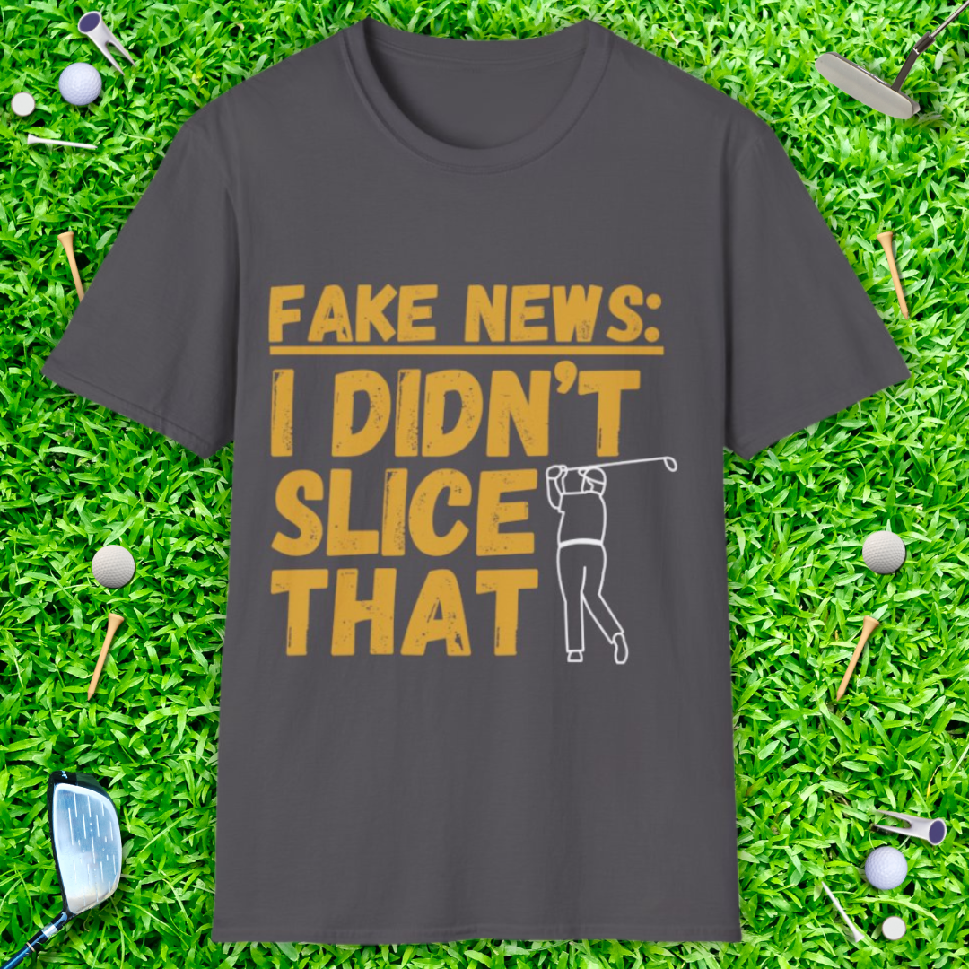 Fake News: I didn't Slice That - T-Shirt