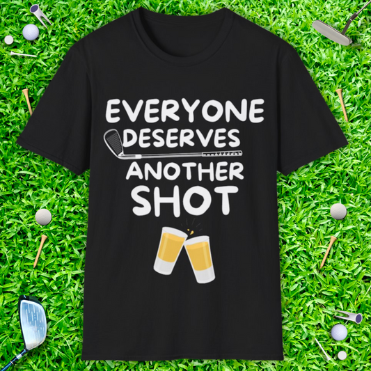 Everyone Deserves Another Shot T-Shirt