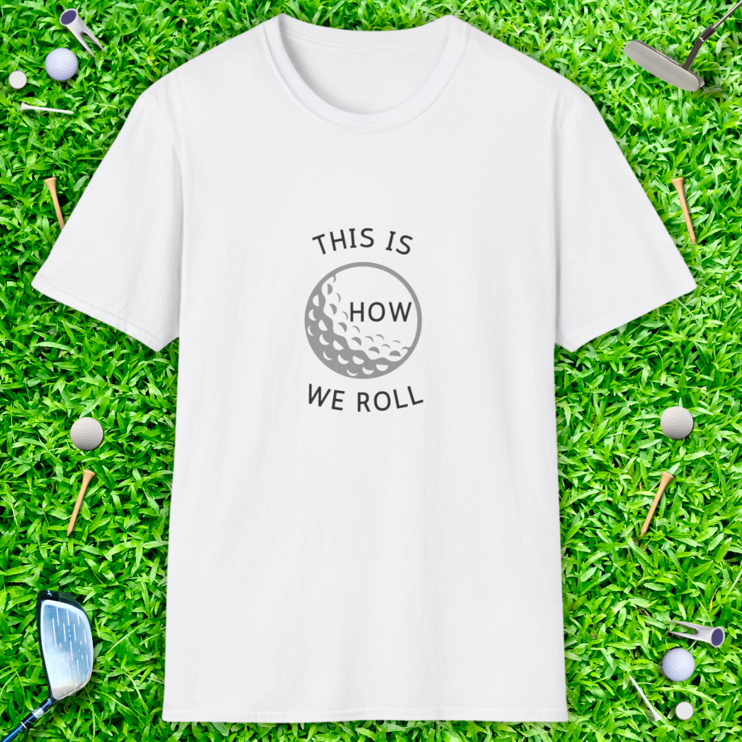 This Is How We Roll - T-Shirt