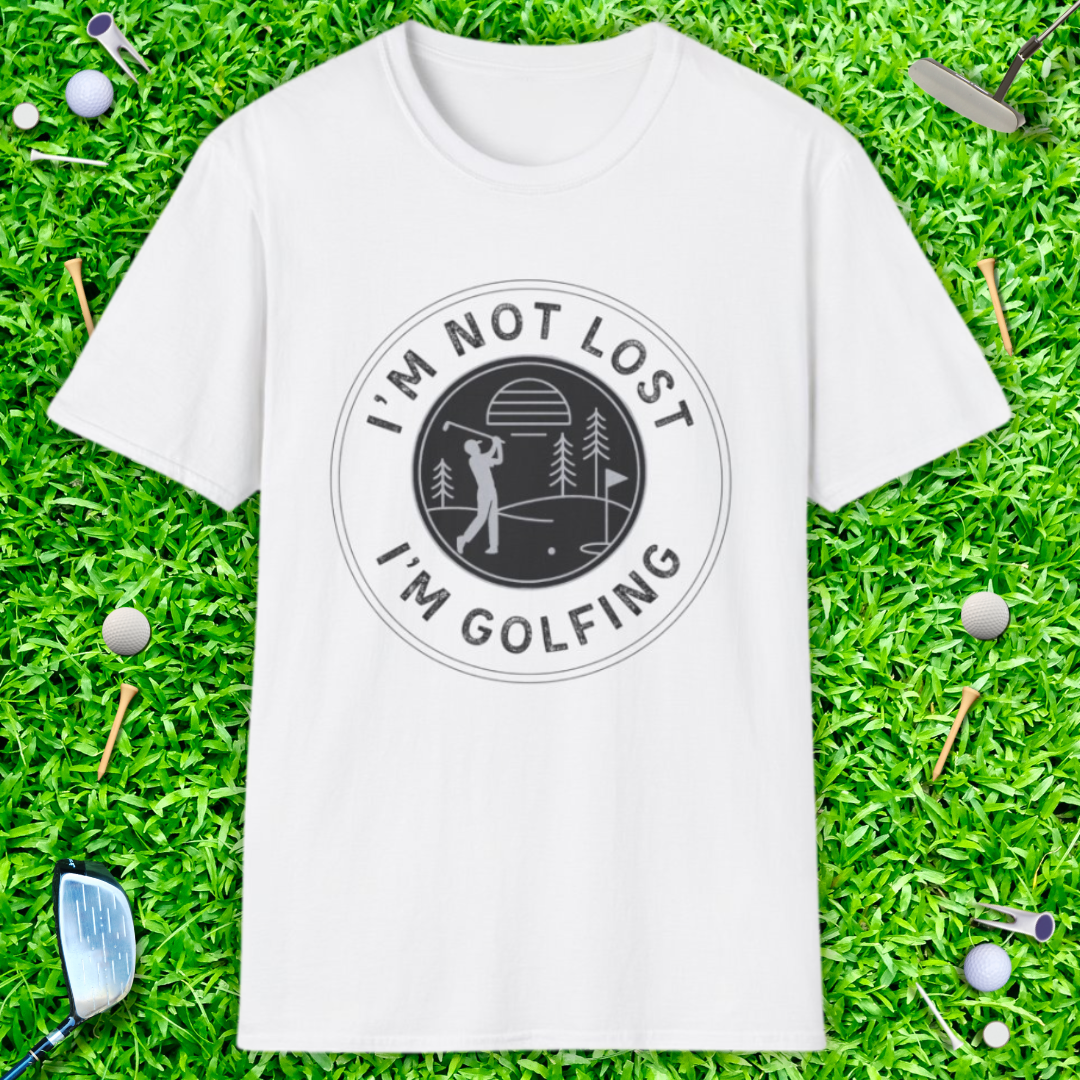 I'm Not Lost I'm Golfing - T-Shirt