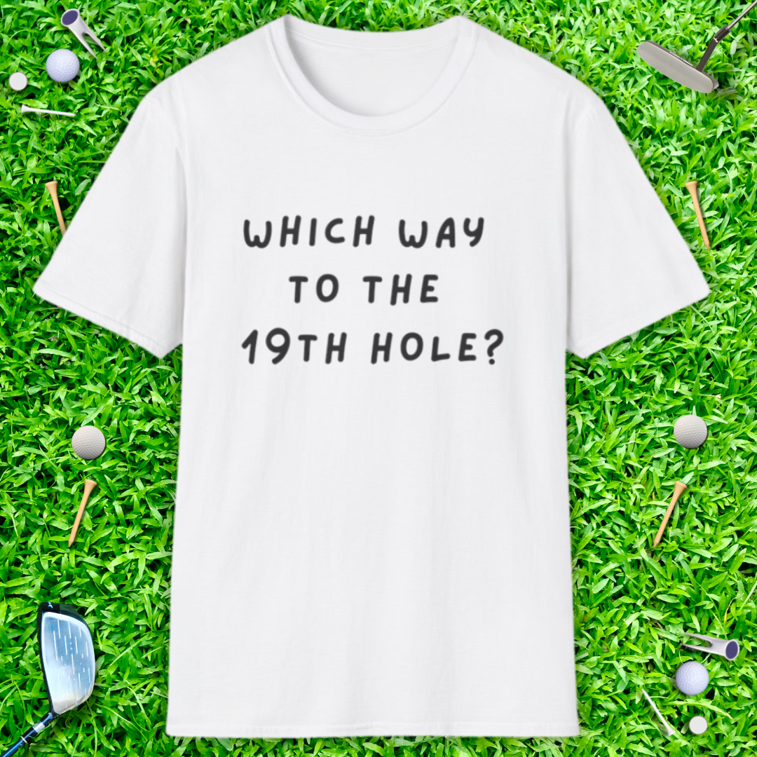Which Way To The 19th Hole? - T-Shirt