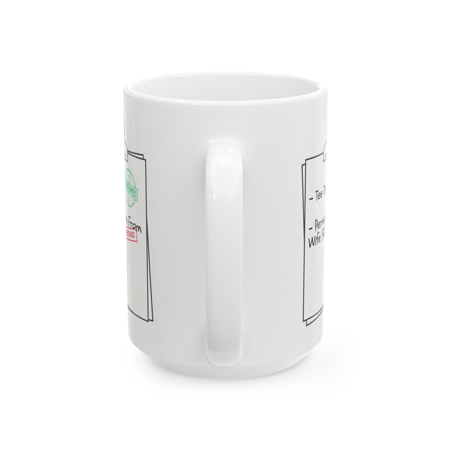Permission From Wife Still Pending - Funny Ceramic Mug (15oz)