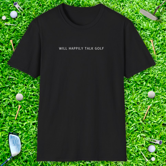 Will Happily Talk Golf T-shirt