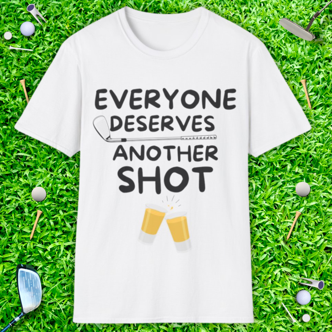 Everyone Deserves Another Shot T-Shirt