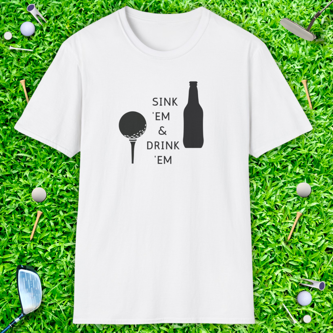 Sink 'Em & Drink 'Em T-Shirt
