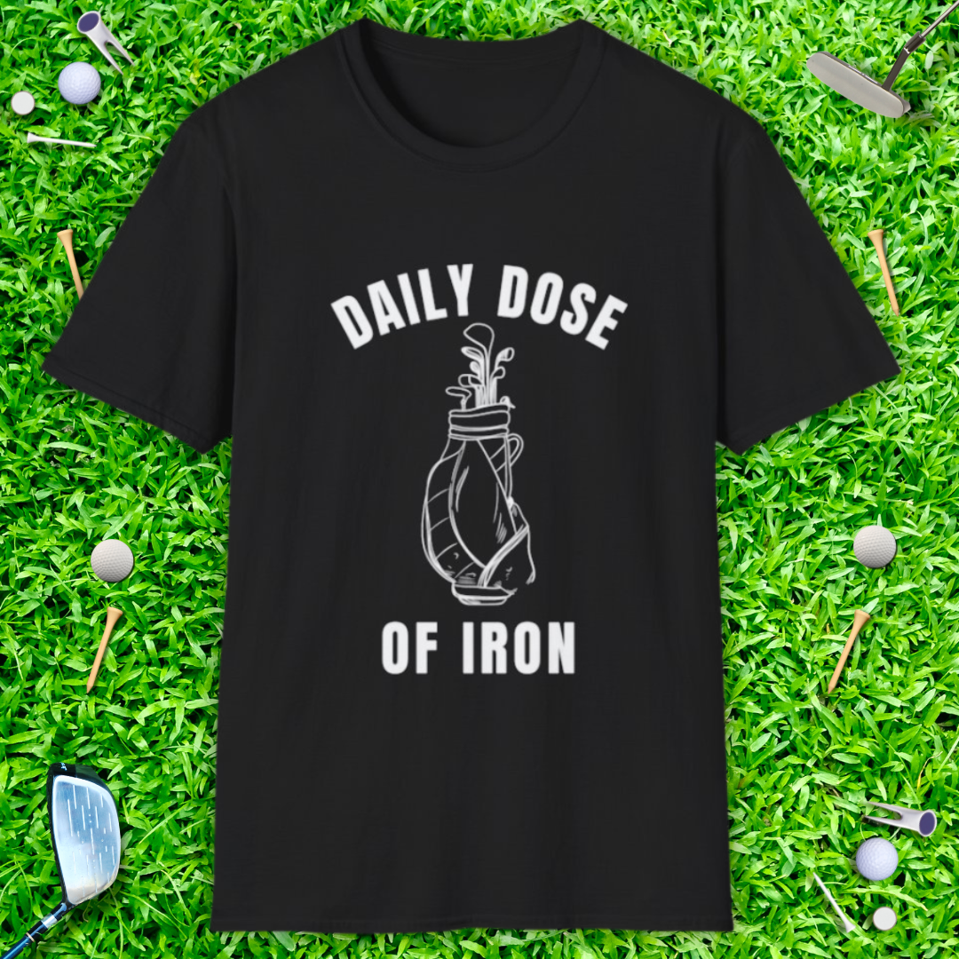 Daily Dose Of Iron T-Shirt
