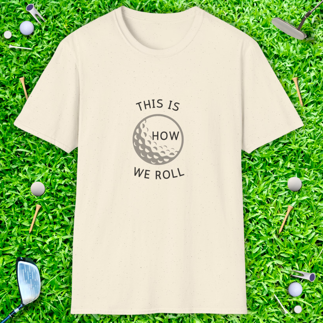 This Is How We Roll - T-Shirt