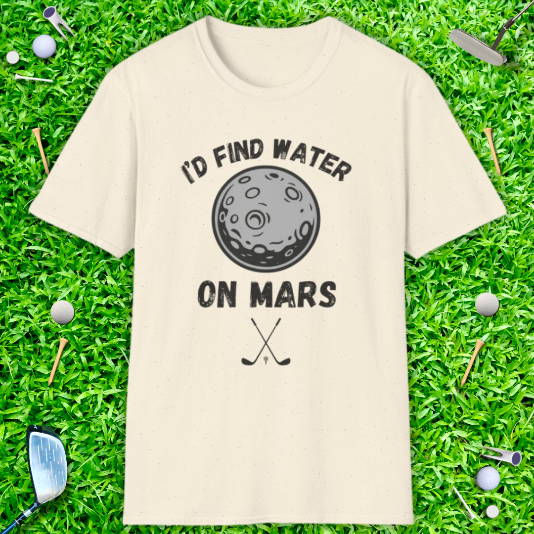 I'd Find Water On Mars T-Shirt