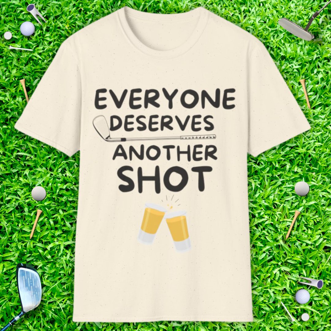 Everyone Deserves Another Shot T-Shirt