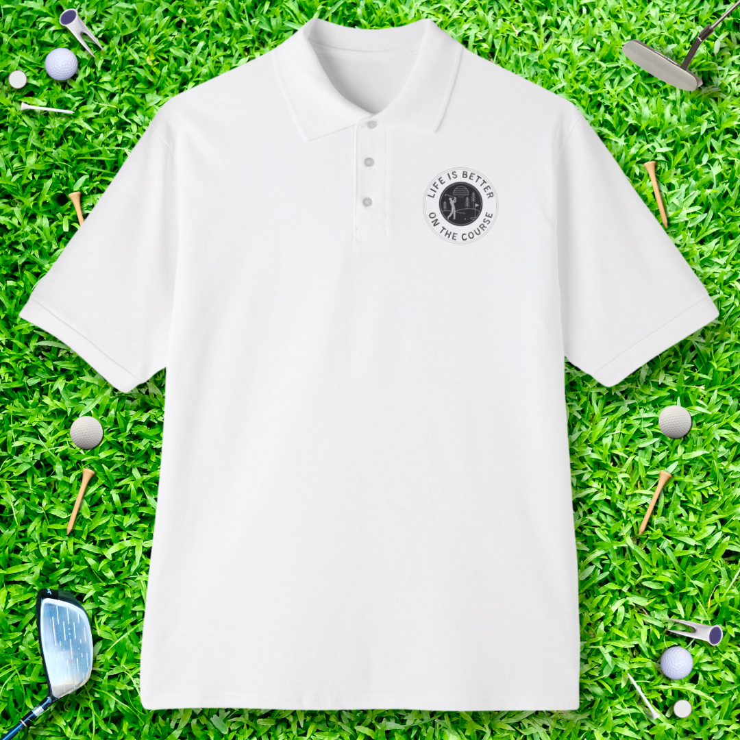Life Is Better On The Course Polo