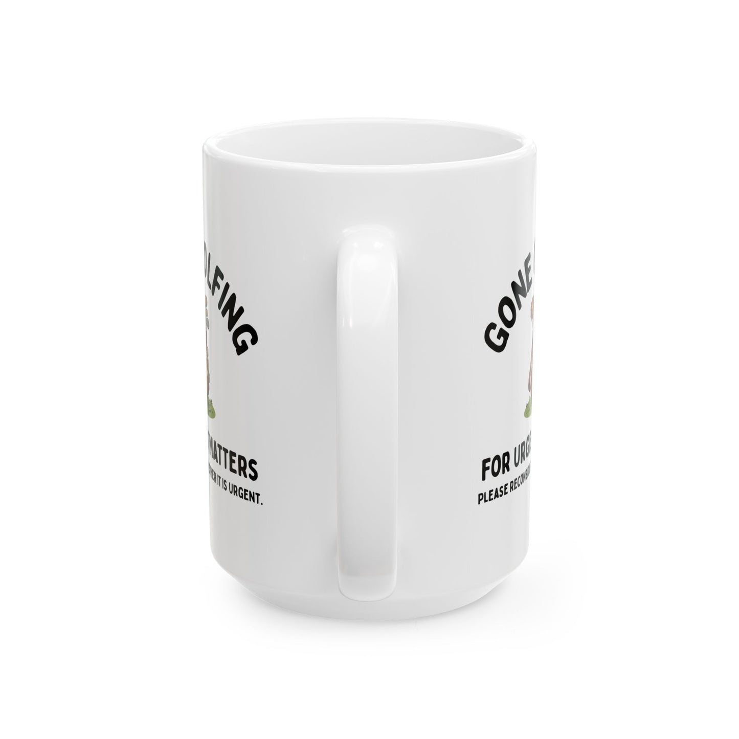 Gone Golfing — For Urgent Matters Golf Lovers Mug (15oz)