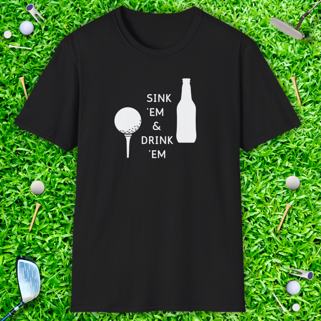 Sink 'Em & Drink 'Em T-Shirt