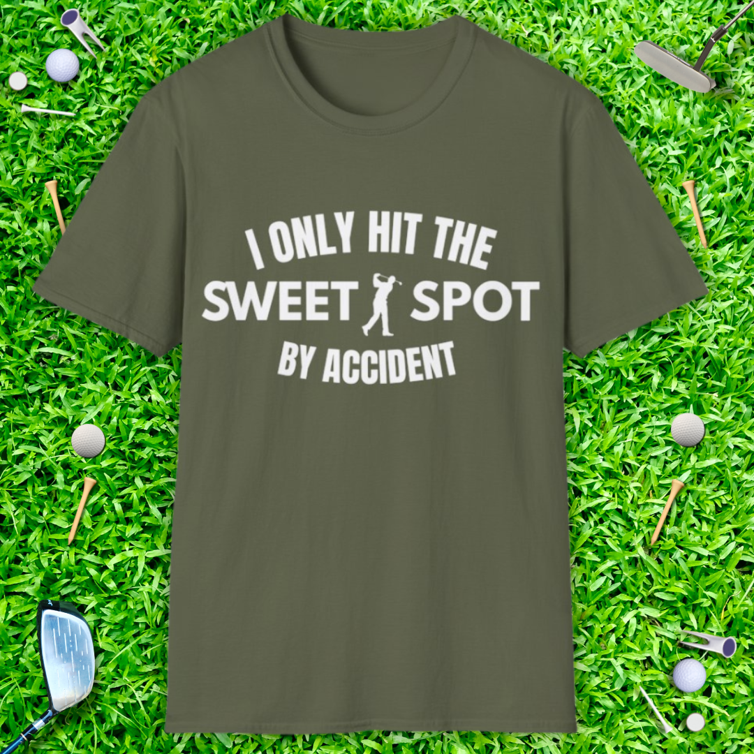 I Only Hit The Sweet Spot By Accident - T-Shirt