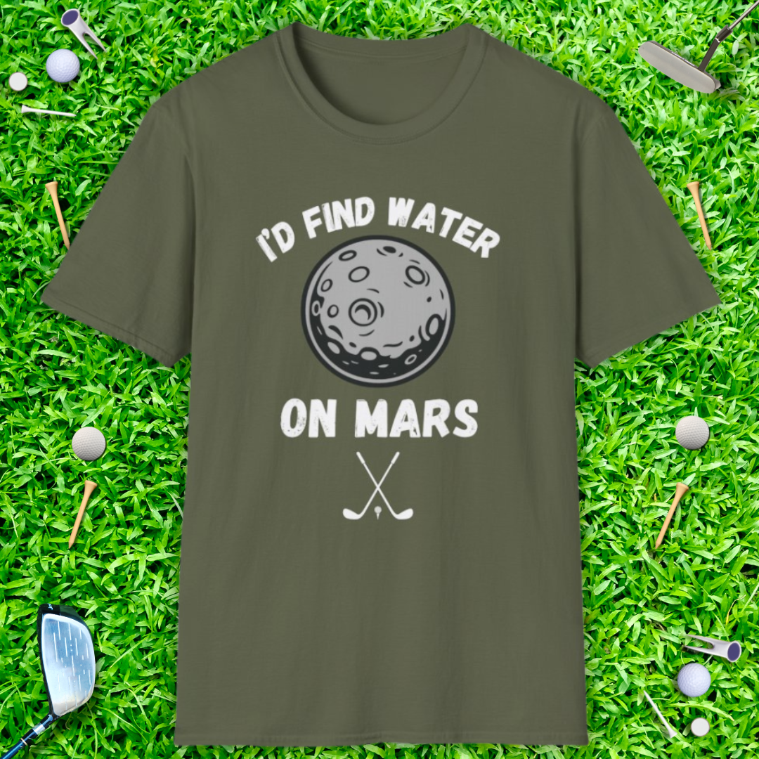 I'd Find Water On Mars T-Shirt