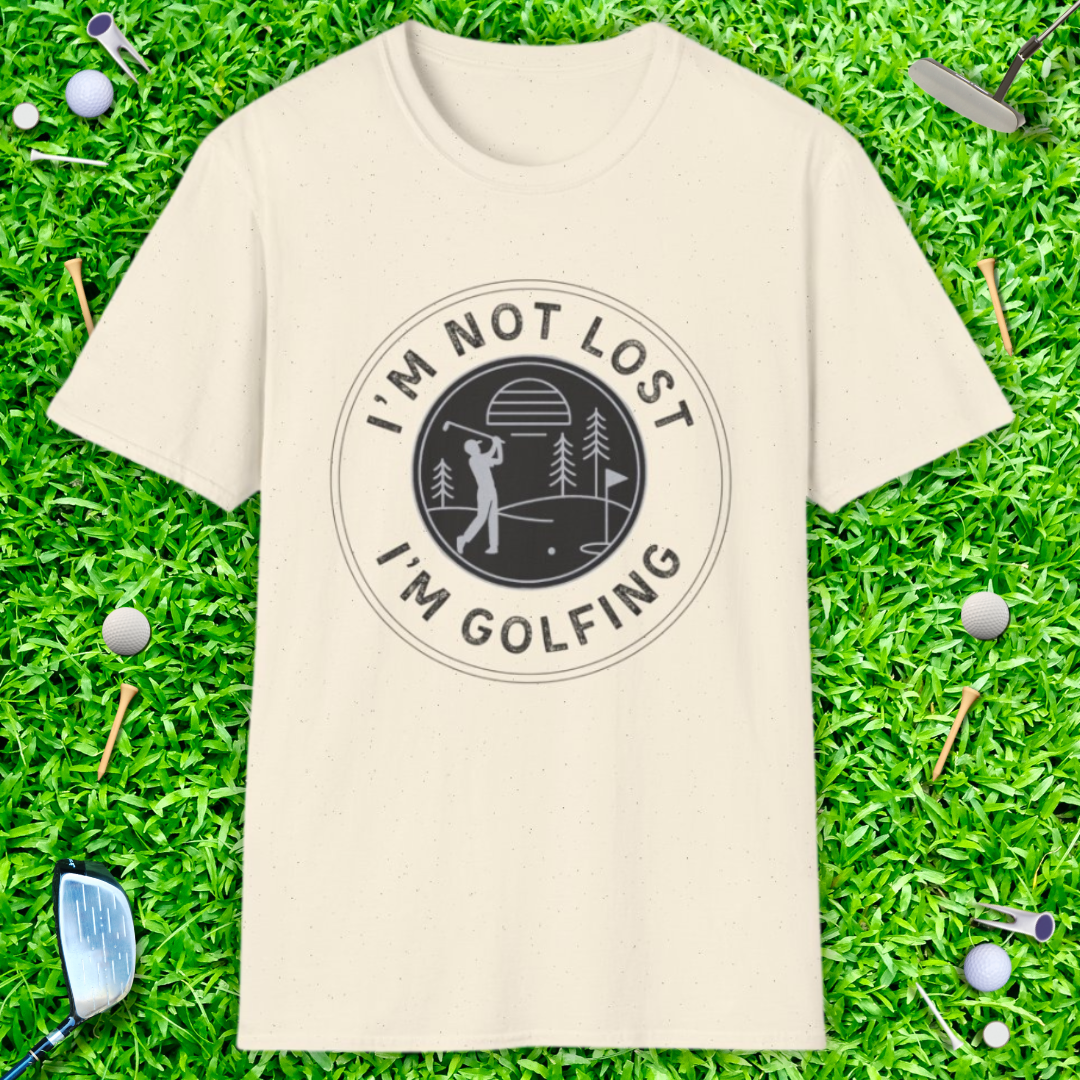 I'm Not Lost I'm Golfing - T-Shirt