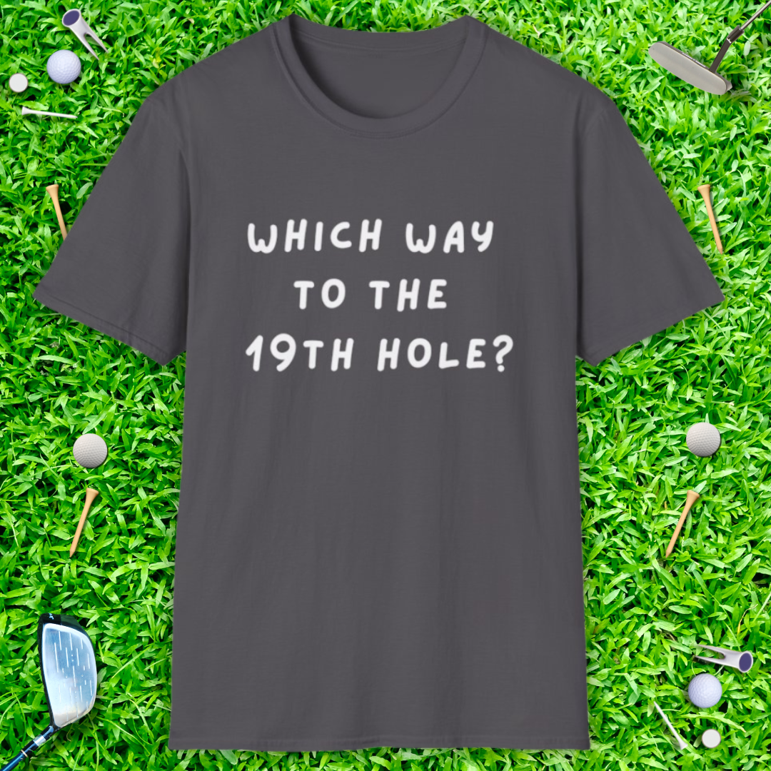 Which Way To The 19th Hole? - T-Shirt
