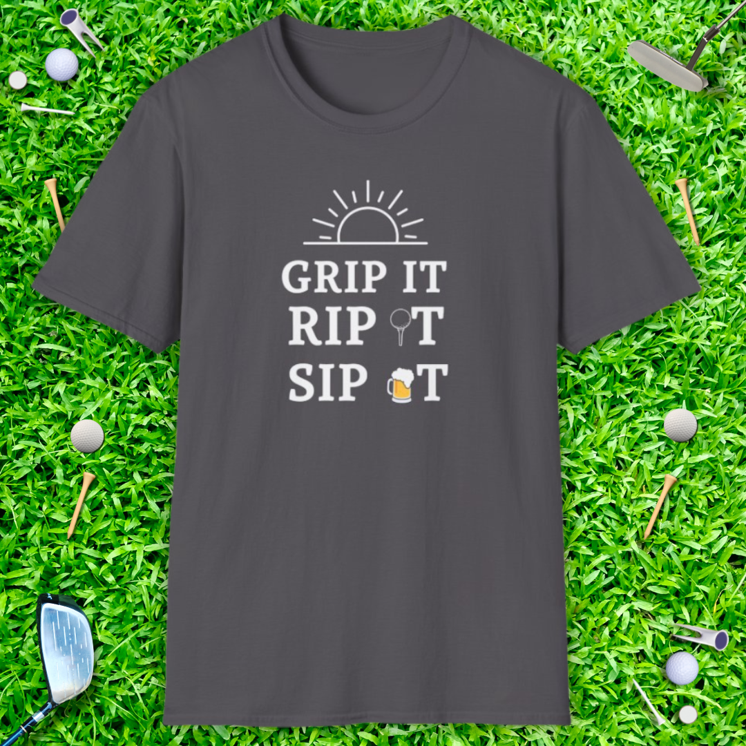 Grip It Rip It Sip It T-Shirt