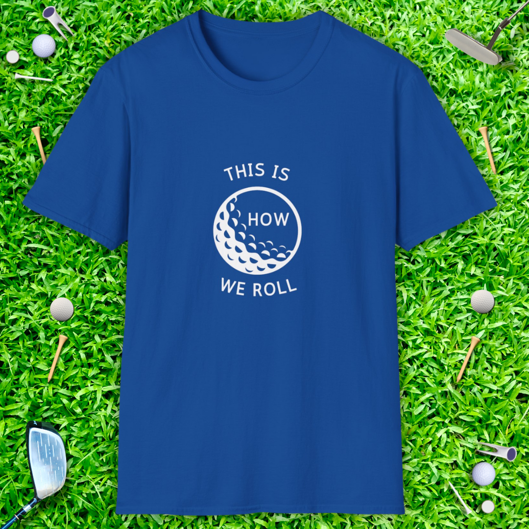 This Is How We Roll - T-Shirt