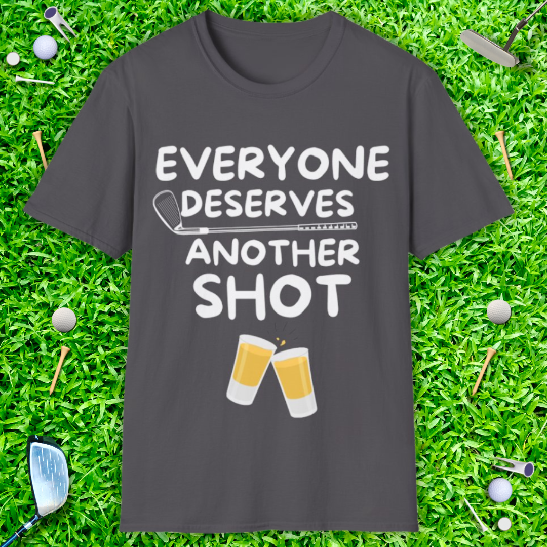 Everyone Deserves Another Shot T-Shirt