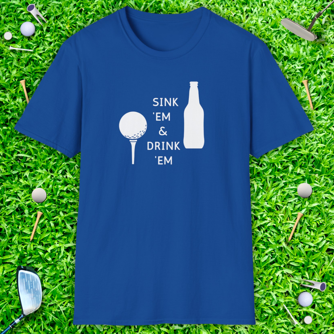 Sink 'Em & Drink 'Em T-Shirt